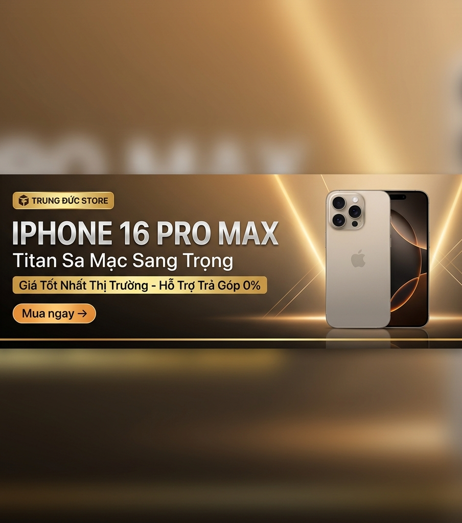iPhone 16 Pro Max - Titan Sa Mạc Sang Trọng